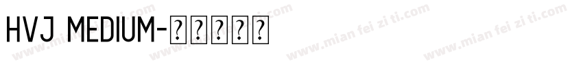 hvj Medium字体转换